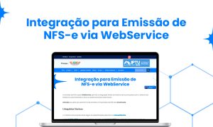 Integração Web Service para NFS-e: Como Funciona na Prática