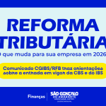 Confira as obrigações da CBS e do IBS que entram em vigor a partir de 2026