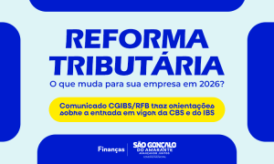 Confira as obrigações da CBS e do IBS que entram em vigor a partir de 2026