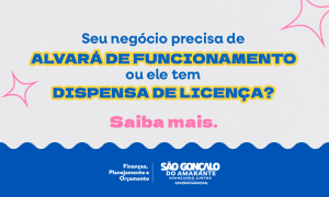 Alvará ou dispensa de licença: entenda o que seu negócio precisa